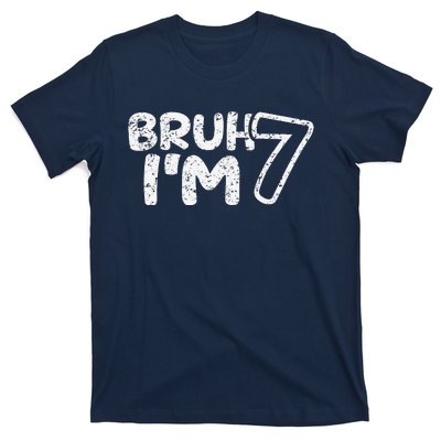 Bruh IM 7 ItS My 7th Birthday 7 Year Old Birthday T-Shirt