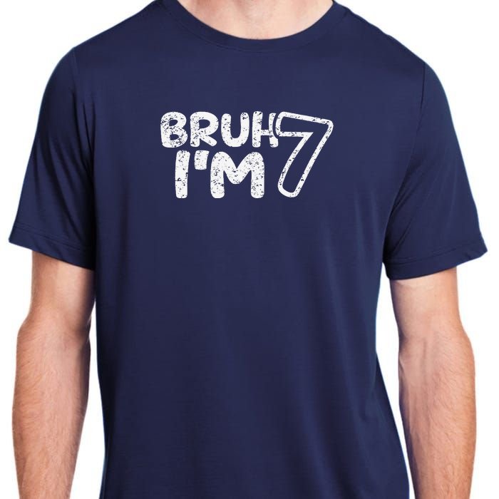 Bruh IM 7 ItS My 7th Birthday 7 Year Old Birthday Adult ChromaSoft Performance T-Shirt