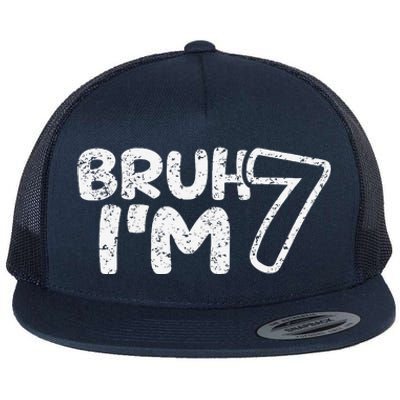 Bruh IM 7 ItS My 7th Birthday 7 Year Old Birthday Flat Bill Trucker Hat