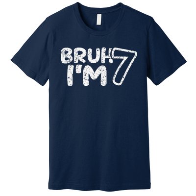 Bruh IM 7 ItS My 7th Birthday 7 Year Old Birthday Premium T-Shirt