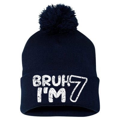 Bruh IM 7 ItS My 7th Birthday 7 Year Old Birthday Pom Pom 12in Knit Beanie