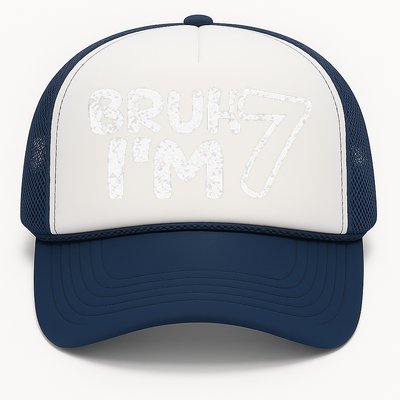 Bruh IM 7 ItS My 7th Birthday 7 Year Old Birthday Trucker Hat