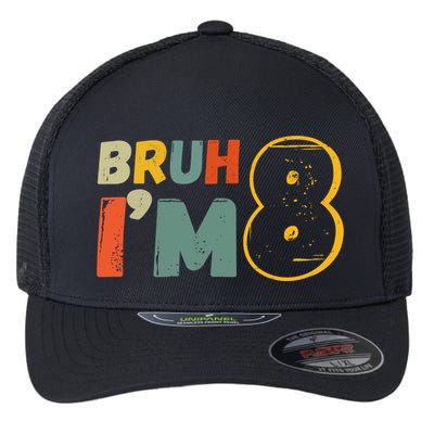 Bruh Im 8 Funny 8th Birthday Party Gift Flexfit Unipanel Trucker Cap