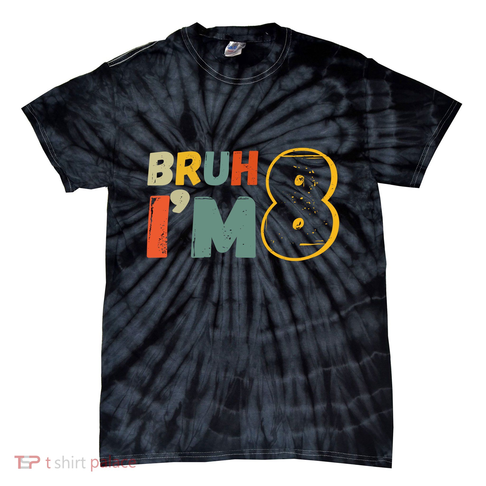 Bruh Im 8 Funny 8th Birthday Party Gift Tie-Dye T-Shirt