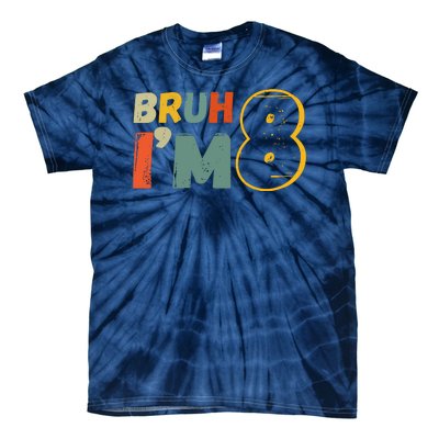 Bruh Im 8 Funny 8th Birthday Party Gift Tie-Dye T-Shirt