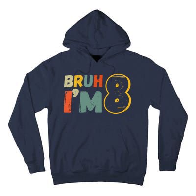 Bruh Im 8 Funny 8th Birthday Party Gift Tall Hoodie