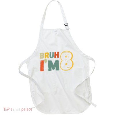 Bruh Im 8 Funny 8th Birthday Party Gift Full-Length Apron With Pockets