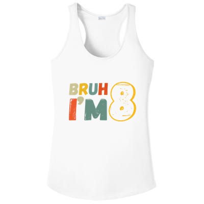 Bruh Im 8 Funny 8th Birthday Party Gift Ladies PosiCharge Competitor Racerback Tank