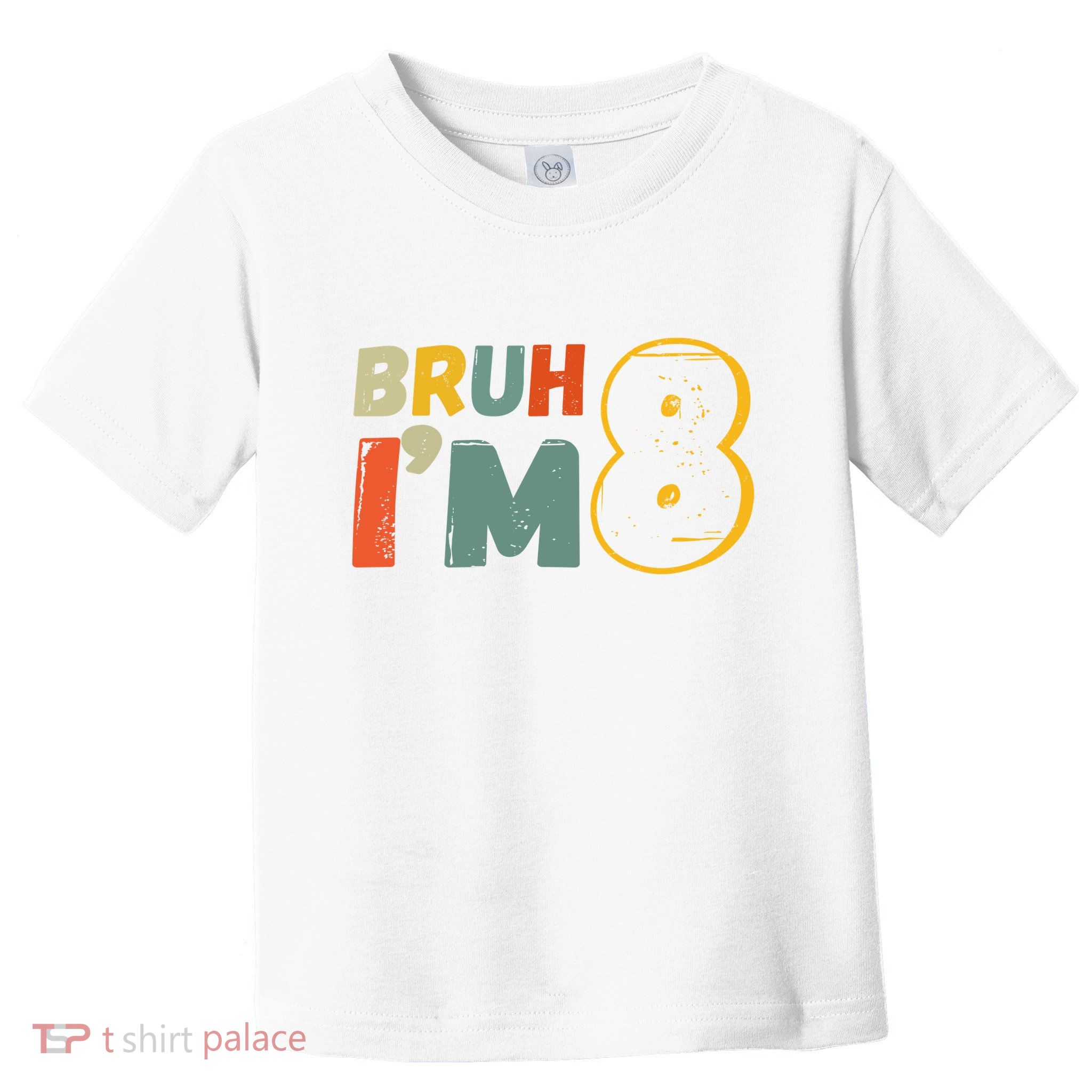 Bruh Im 8 Funny 8th Birthday Party Gift Toddler T-Shirt