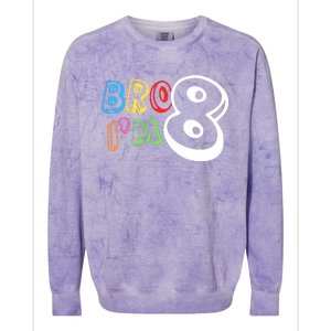 Bro IM 8 Eight Years Old 8th Birthday Boy Girl Family Colorblast Crewneck Sweatshirt