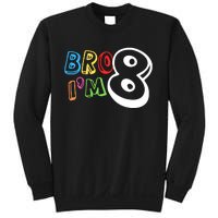 Bro IM 8 Eight Years Old 8th Birthday Boy Girl Family Sweatshirt