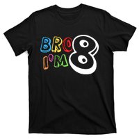 Bro IM 8 Eight Years Old 8th Birthday Boy Girl Family T-Shirt