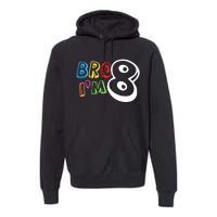 Bro IM 8 Eight Years Old 8th Birthday Boy Girl Family Premium Hoodie