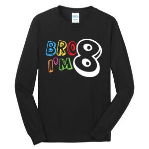 Bro IM 8 Eight Years Old 8th Birthday Boy Girl Family Tall Long Sleeve T-Shirt