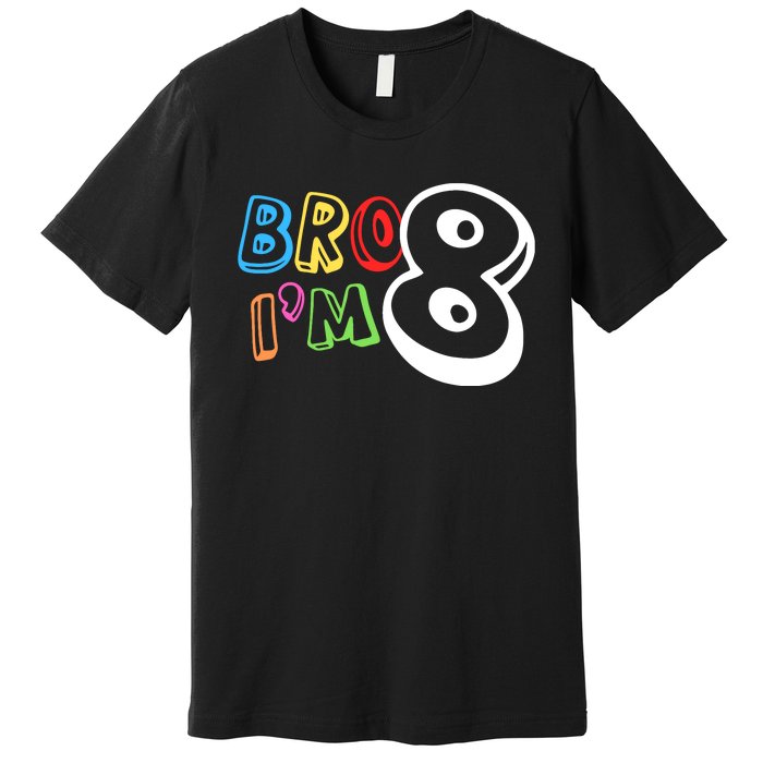 Bro IM 8 Eight Years Old 8th Birthday Boy Girl Family Premium T-Shirt