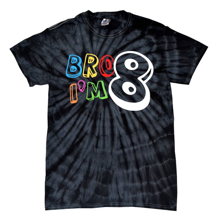 Bro IM 8 Eight Years Old 8th Birthday Boy Girl Family Tie-Dye T-Shirt