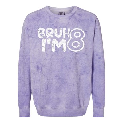 Bruh IM 8 ItS My 8th Birthday 8 Year Old Birthday Colorblast Crewneck Sweatshirt