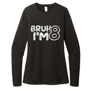 Bruh IM 8 ItS My 8th Birthday 8 Year Old Birthday Womens CVC Long Sleeve Shirt