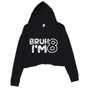 Bruh IM 8 ItS My 8th Birthday 8 Year Old Birthday Crop Fleece Hoodie