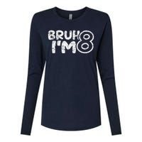 Bruh IM 8 ItS My 8th Birthday 8 Year Old Birthday Womens Cotton Relaxed Long Sleeve T-Shirt