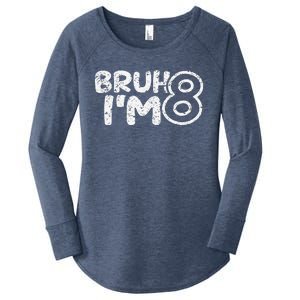 Bruh IM 8 ItS My 8th Birthday 8 Year Old Birthday Women's Perfect Tri Tunic Long Sleeve Shirt