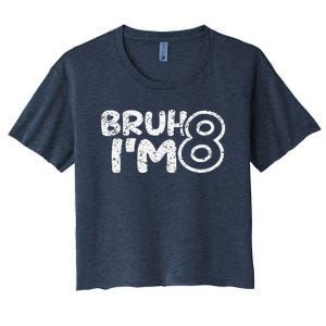 Bruh IM 8 ItS My 8th Birthday 8 Year Old Birthday Women's Crop Top Tee