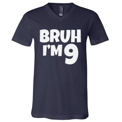 Bruh IM 9 Year Old Gifts 9th Birthday Boy Nine Funny V-Neck T-Shirt