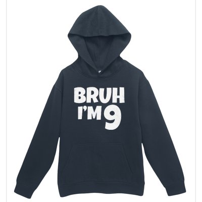 Bruh IM 9 Year Old Gifts 9th Birthday Boy Nine Funny Urban Pullover Hoodie