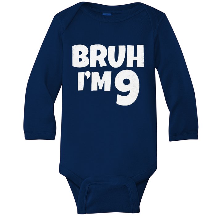 Bruh IM 9 Year Old Gifts 9th Birthday Boy Nine Funny Baby Long Sleeve Bodysuit