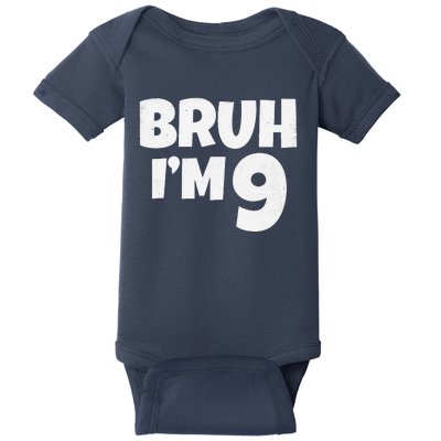 Bruh IM 9 Year Old Gifts 9th Birthday Boy Nine Funny Baby Bodysuit