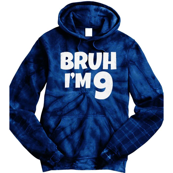 Bruh IM 9 Year Old Gifts 9th Birthday Boy Nine Funny Tie Dye Hoodie