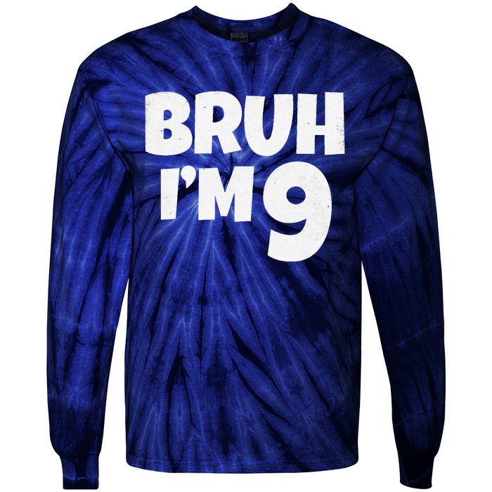 Bruh IM 9 Year Old Gifts 9th Birthday Boy Nine Funny Tie-Dye Long Sleeve Shirt