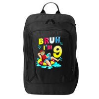 Bruh Im 9 Funny 9th Birthday Pool Party Beach Cool City Backpack