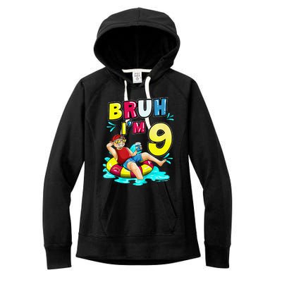 Bruh Im 9 Funny 9th Birthday Pool Party Beach Cool Women's Fleece Hoodie