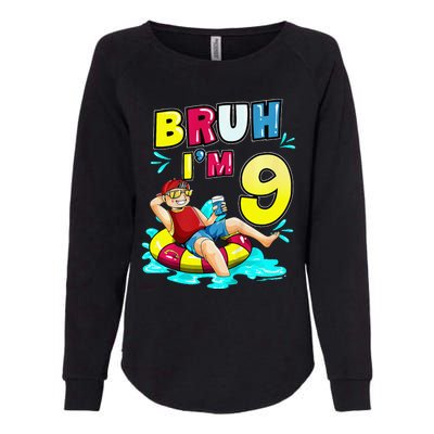 Bruh Im 9 Funny 9th Birthday Pool Party Beach Cool Womens California Wash Sweatshirt