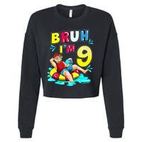 Bruh Im 9 Funny 9th Birthday Pool Party Beach Cool Cropped Pullover Crew