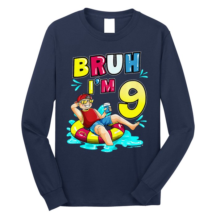 Bruh Im 9 Funny 9th Birthday Pool Party Beach Cool Long Sleeve Shirt