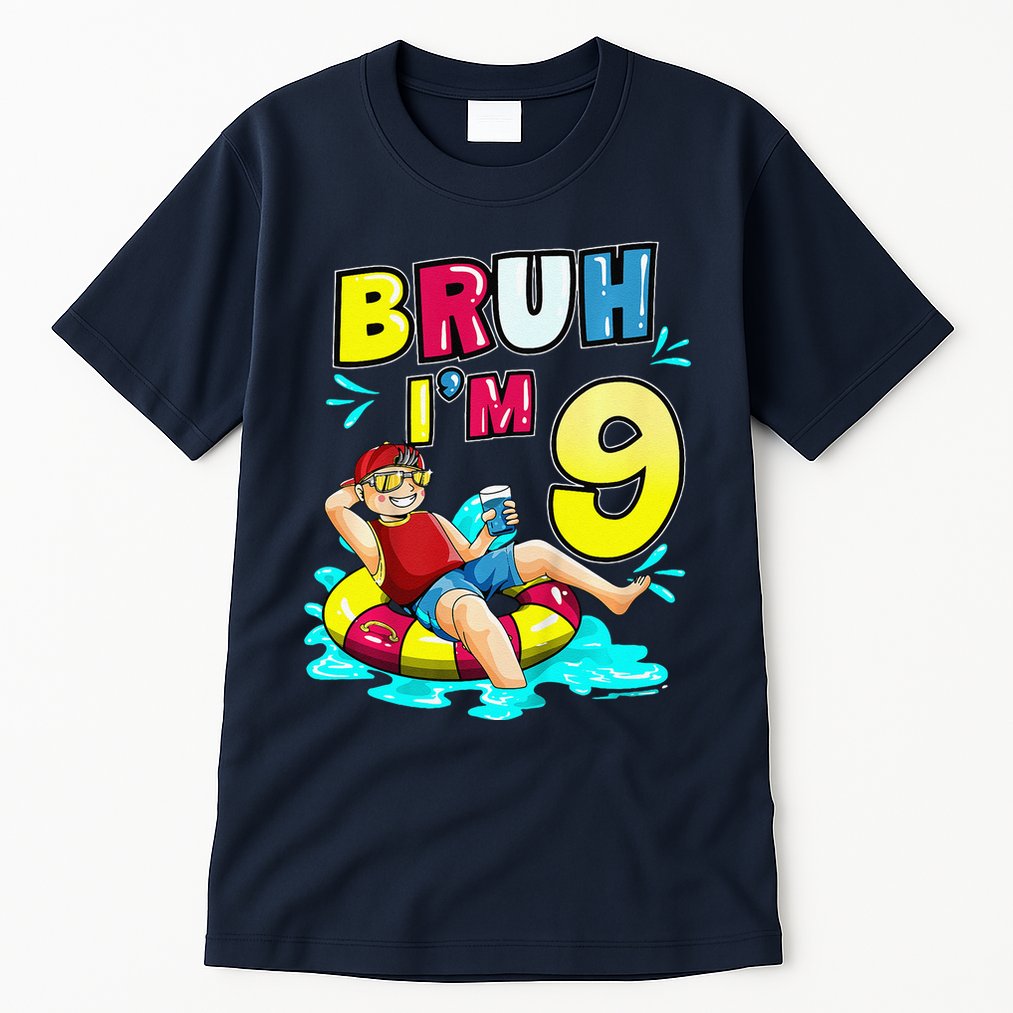 Bruh Im 9 Funny 9th Birthday Pool Party Beach Cool Tall T-Shirt