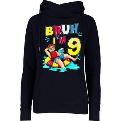 Bruh Im 9 Funny 9th Birthday Pool Party Beach Cool Womens Funnel Neck Pullover Hood