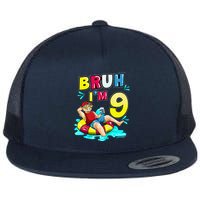 Bruh Im 9 Funny 9th Birthday Pool Party Beach Cool Flat Bill Trucker Hat