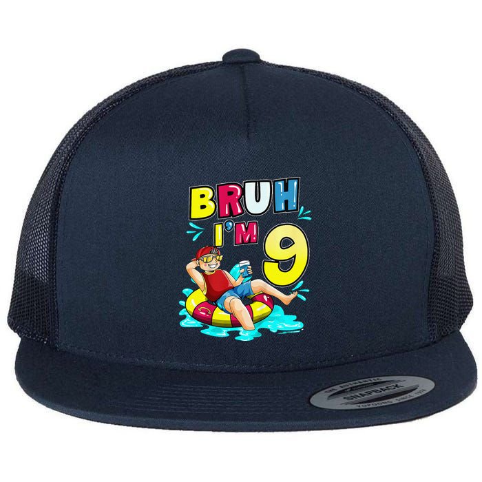 Bruh Im 9 Funny 9th Birthday Pool Party Beach Cool Flat Bill Trucker Hat