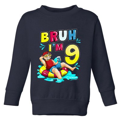 Bruh Im 9 Funny 9th Birthday Pool Party Beach Cool Toddler Sweatshirt