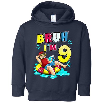 Bruh Im 9 Funny 9th Birthday Pool Party Beach Cool Toddler Hoodie