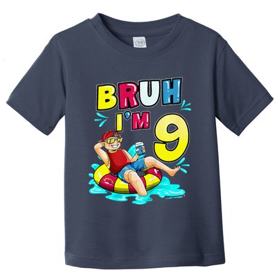 Bruh Im 9 Funny 9th Birthday Pool Party Beach Cool Toddler T-Shirt