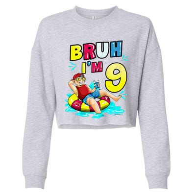 Bruh Im 9 Funny 9th Birthday Pool Party Beach Cool Cropped Pullover Crew