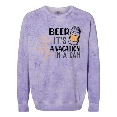 Beer ItS A Vacation In A Can National Beer Day Gift Colorblast Crewneck Sweatshirt