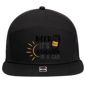 Beer ItS A Vacation In A Can National Beer Day Gift 7 Panel Mesh Trucker Snapback Hat