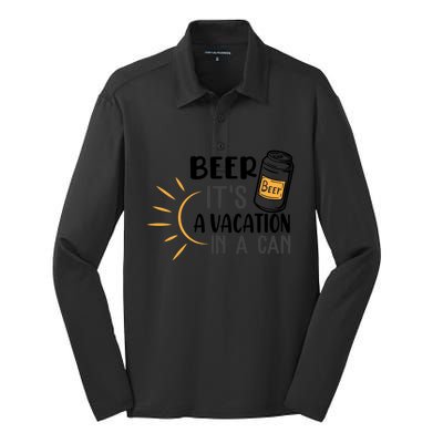 Beer ItS A Vacation In A Can National Beer Day Gift Silk Touch Performance Long Sleeve Polo