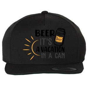 Beer ItS A Vacation In A Can National Beer Day Gift Wool Snapback Cap