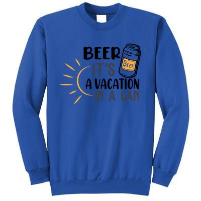 Beer ItS A Vacation In A Can National Beer Day Gift Sweatshirt